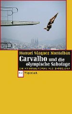 Carvalho und die olympische Sabotage de Manuel Vázquez Montalbán