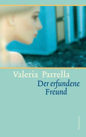 Der erfundene Freund de Valeria Parrella