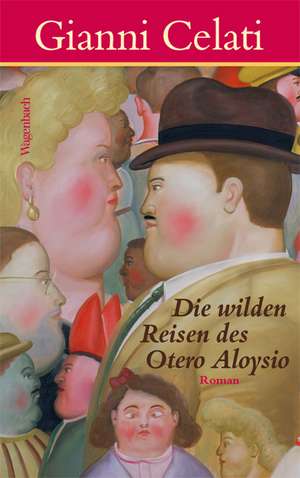 Die wilden Reisen des Otero Aloysio de Gianni Celati