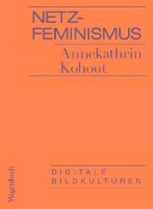 Netzfeminismus de Annekathrin Kohout