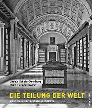 Die Teilung der Welt de Ursula Schulz-Dornburg