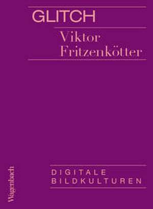 Glitch de Viktor Fritzenkötter