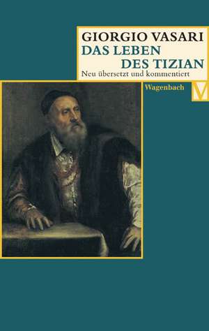 Das Leben des Tizian de Giorgio Vasari