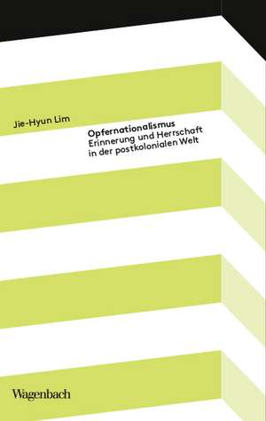 Opfernationalismus de Jie-Hyun Lim