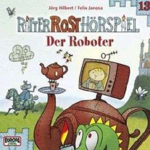 Ritter Rost Hörspiel 13. Der Roboter de Jörg Hilbert