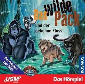 Das Wilde Pack & Der Geheime Fluss (03) de Das Wilde Pack