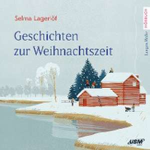 Geschichten zur Weihnachtszeit de Selma Lagerlöf