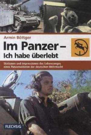 Im Panzer - Ich habe überlebt de Armin Böttger