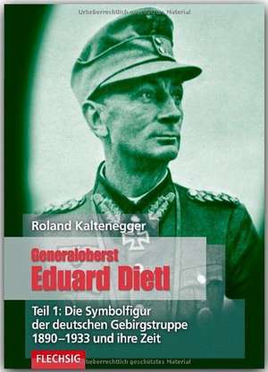 Generaloberst Eduard Dietl 01 de Roland Kaltenegger