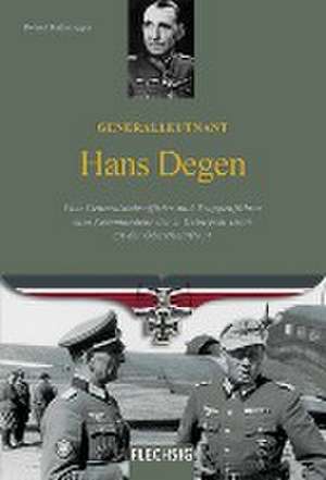 Generalleutnant Hans Degen de Roland Kaltenegger