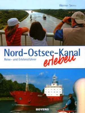 Nord-Ostsee-Kanal erleben de Werner Siems