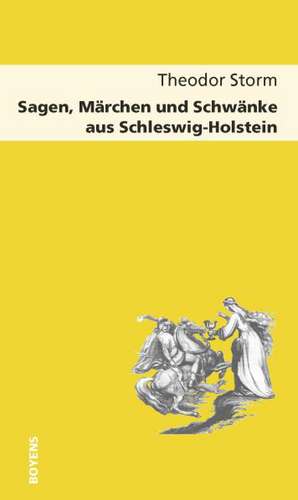 Sagen, Märchen und Schwänke aus Schleswig-Holstein de Theodor Storm