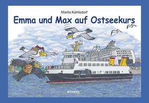 Emma und Max auf Ostseekurs de Marlis Kahlsdorf