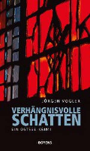 Verhängnisvolle Schatten de Jürgen Vogler