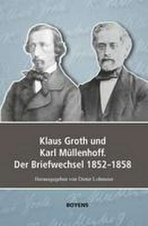 Klaus Groth und Karl Müllenhoff. Der Briefwechsel 1852-1858 de Dieter Lohmeier