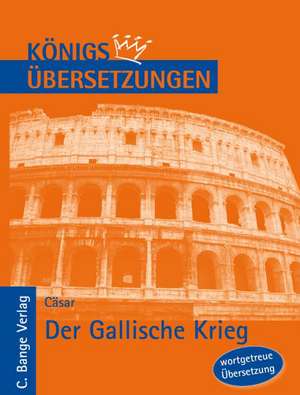 Der Gallische Krieg de Gaius Julius Cäsar