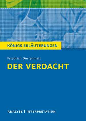 Der Verdacht von Friedrich Dürrenmatt - Königs Erläuterungen. de Friedrich Dürrenmatt