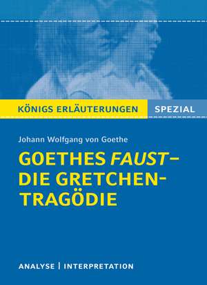 Goethes Faust - Die Gretchen-Tragödie. de Johann Wolfgang von Goethe