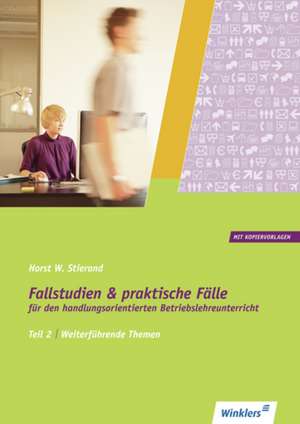 Fallstudien und praktische Fälle 2. Weiterführende Themen de Horst W. Stierand