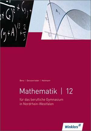 Mathematik 12. Schülerbuch. Berufliche Gymnasien. Nordrhein-Westfalen