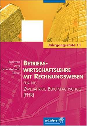 Betriebswirtschaftslehre mit Rechnungswesen für die 2-jährige Berufsfachschule (FHR). Jahrgangsstufe 11. Schülerbuch