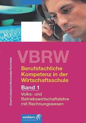 VBRW - Volks- und Betriebswirtschaftslehre mit Rechnungswesen 1. Schülerband. Baden-Württemberg