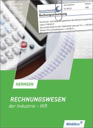 Rechnungswesen der Industrie - IKR. Schülerbuch de Jürgen Hermsen