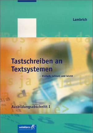 Tastschreiben an Textsystemen. Ausbildungabschnitt 1. Erarbeitung der Tastwege