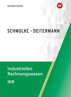 Industrielles Rechnungswesen - IKR. Schülerband de Manfred Deitermann