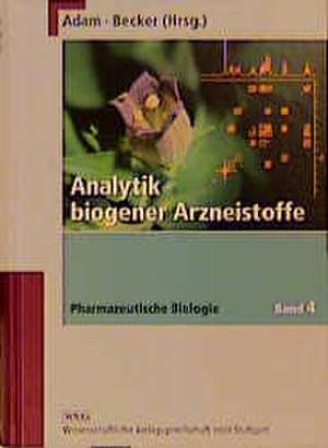 Pharmazeutische Biologie 4. Analytik biogener Arzneistoffe de Klaus-Peter Adam