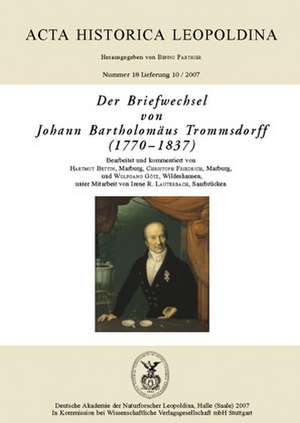 Der Briefwechsel von Johann Bartholomäus Trommsdorff (1770-1837) de Benno Parthier