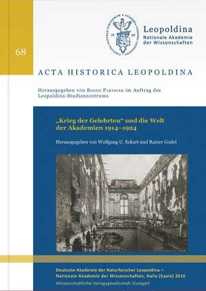 "Krieg der Gelehrten" und die Welt der Akademien 1914-1924 de Wolfgang U. Eckart