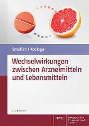 Wechselwirkungen zwischen Arzneimitteln und Lebensmitteln de Martin Smollich