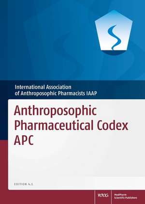 Anthroposophic Pharmaceutical Codex APC de International Association of Anthroposophic Pharmacists IAAP