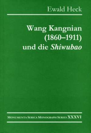 Wang Kangnian (1860–1911) und die „Shiwubao“ de Ewald Heck