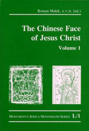 The Chinese Face of Jesus Christ: Volume 1 de Roman Malek