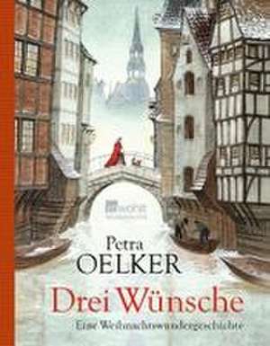 Drei Wünsche de Petra Oelker
