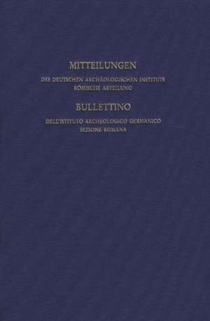 Mitteilungen des Deutschen Archäologischen Instituts. Römische Abteilung / Mitteilungen des Deutschen Archäologischen Instituts, Römische Abteilung