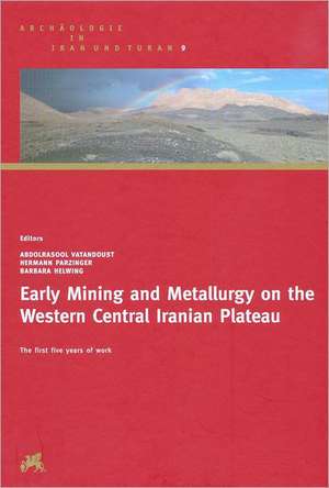 Early Mining and Metallurgy on the Western Central Iranian Plateau de Abdolrasool Vatandoust