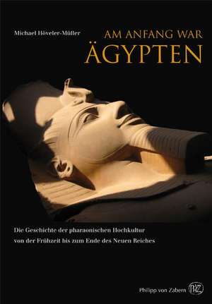 Am Anfang war Ägypten de Michael Höveler-Müller