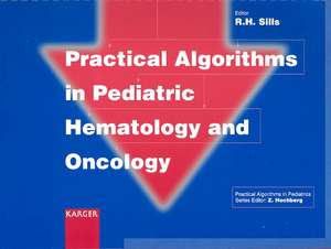 Practical Algorithms in Pediatric Hematology and Oncology de R. H. Sills