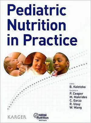 Pediatric Nutrition in Practice de B. Koletzko