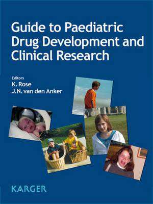 Guide to Paediatric Drug Development and Clinical Research de K. Rose