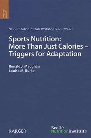 Sports Nutrition: More Than Just Calories - Triggers for Adaptation de R. Maughan