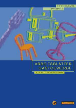 Arbeitsblätter Gastgewerbe. Grundstufe. Schülerausgabe de Astrid Bock-Nelle