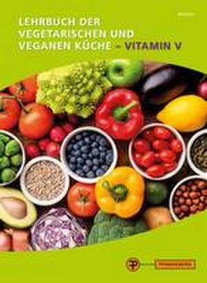 Lehrbuch der vegetarischen und veganen Küche - Vitamin V de Matthias Biehler