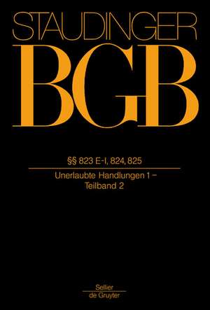 §§ 823 E-I, 824, 825: (Unerlaubte Handlungen 1/Tlbd 2) de Johannes Hager