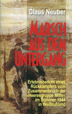 Marsch aus dem Untergang de Claus Neuber