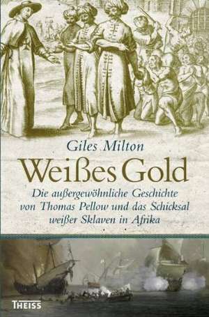 Weißes Gold de Giles Milton