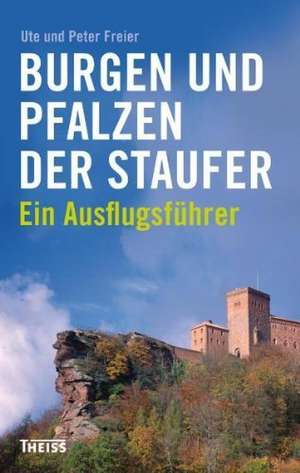 Burgen und Pfalzen der Staufer de Manfred Akermann